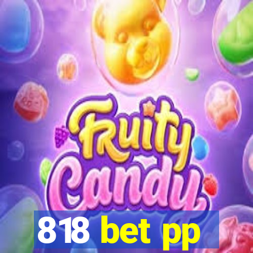 818 bet pp